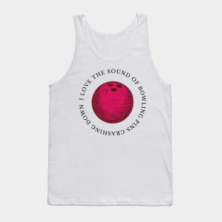 i love the sound of bowling crashing down Tank Top